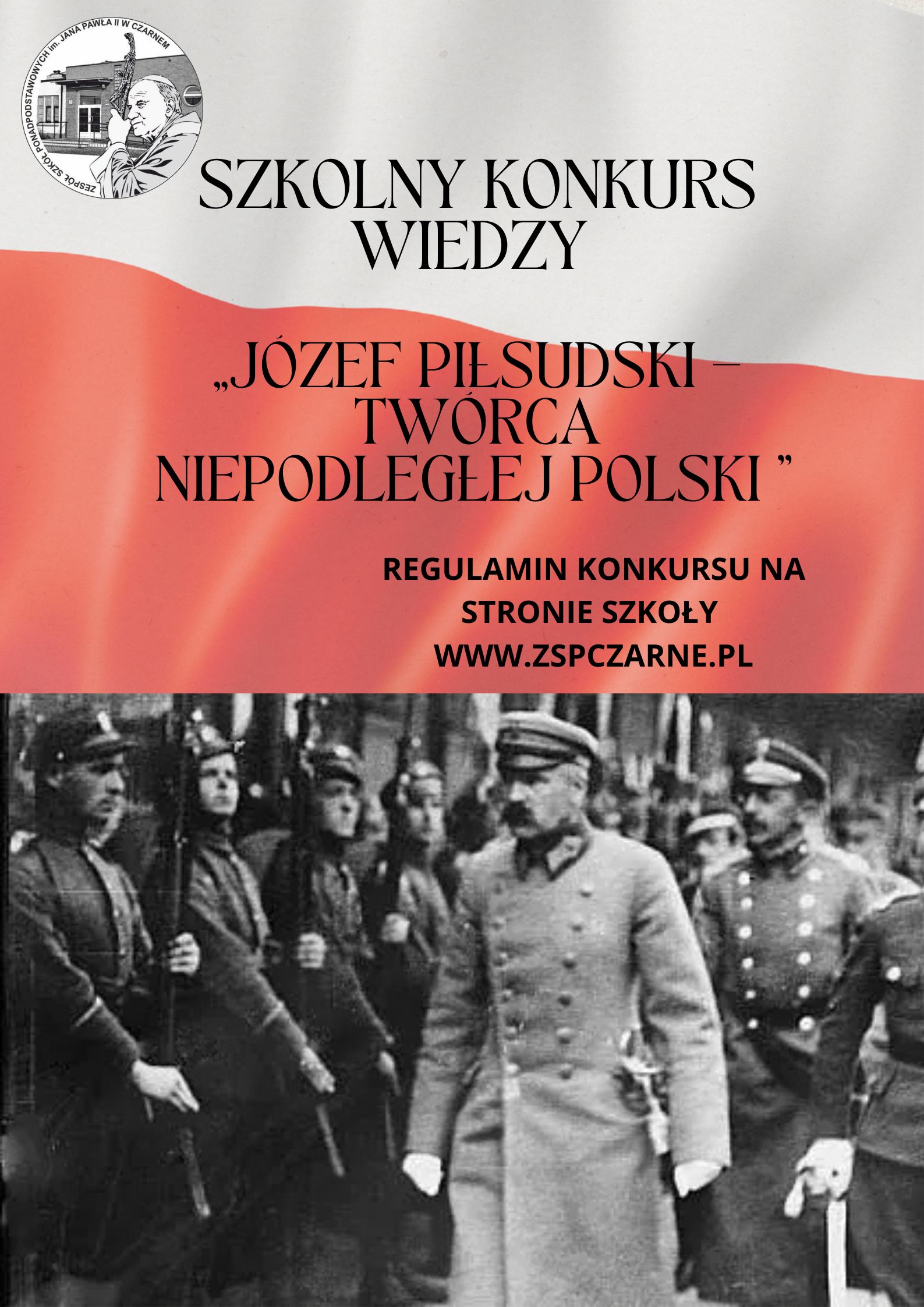 SZKOLNY KONKURS WIEDZY ''JÓZEF PIŁSUCKI - TWÓRCA NIEPODLEGŁEJ POLSKI''