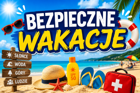 BEZPIECZNE WAKACJE ZAJĘCIA PROFILAKTYCZNE W NASZEJ SZKOLE